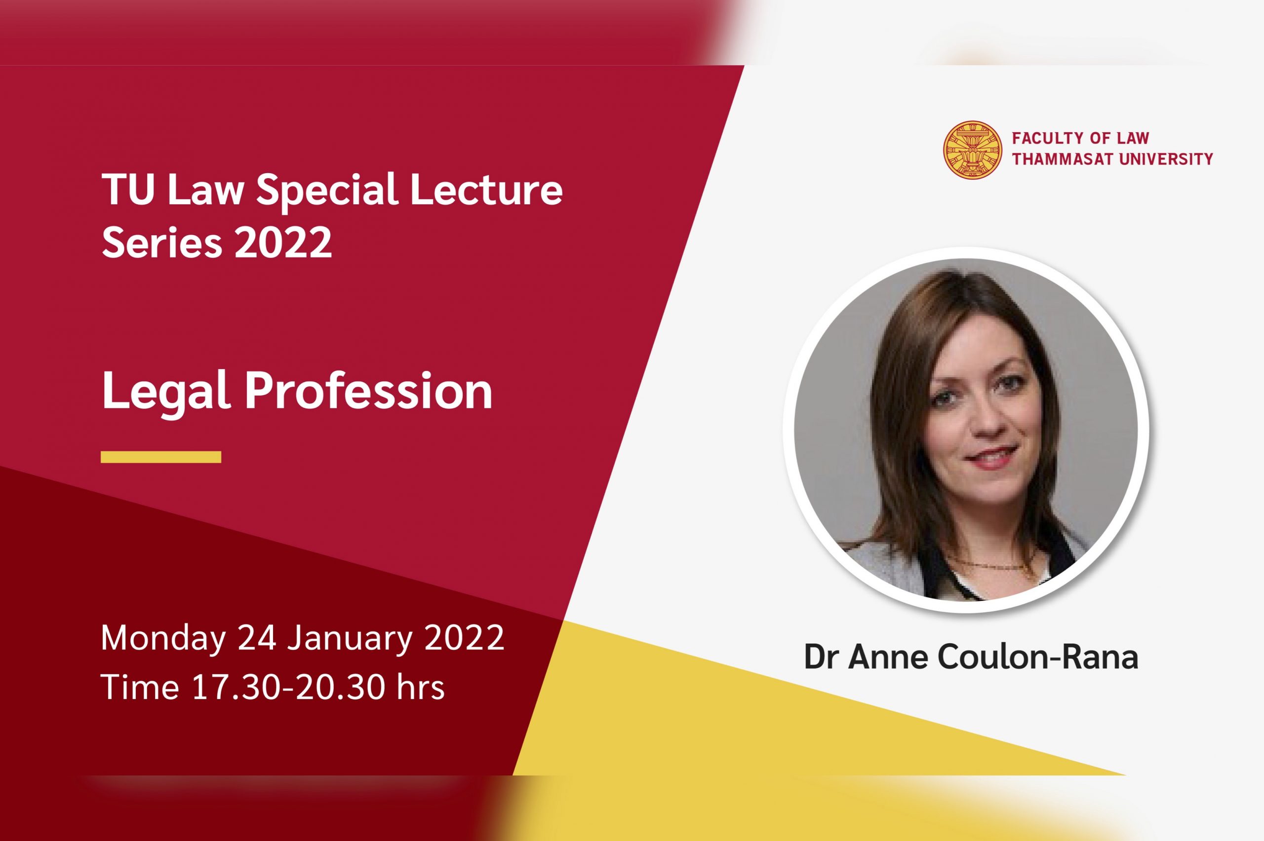 TU Law Special Lecture Series 2022 วันจันทร์ที่ 24 มกราคม 2565 เวลา 17.30-20.30 น. หัวข้อ “Legal Profession” โดย Dr Anne Coulon-Rana
